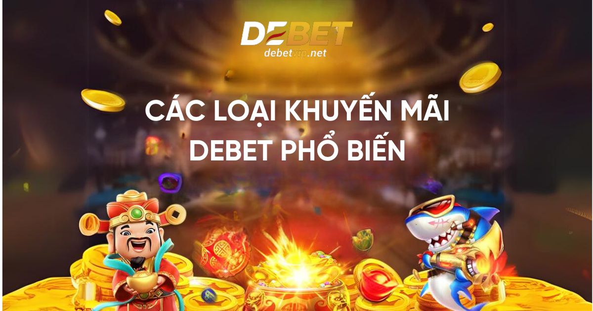 Các loại khuyến mãi Debet phổ biến