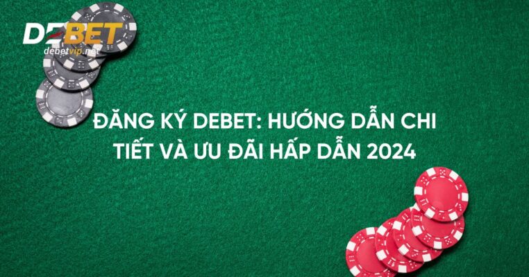 Đăng ký Debet: Hướng dẫn chi tiết và ưu đãi hấp dẫn 2024