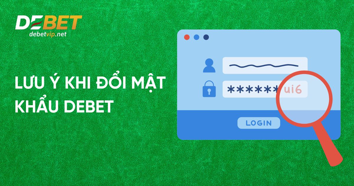 Lưu ý khi đổi mật khẩu Debet