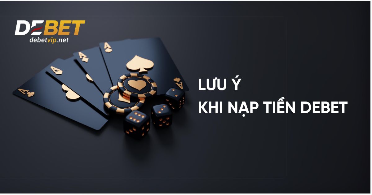 Lưu Ý Khi Nạp Tiền Debet