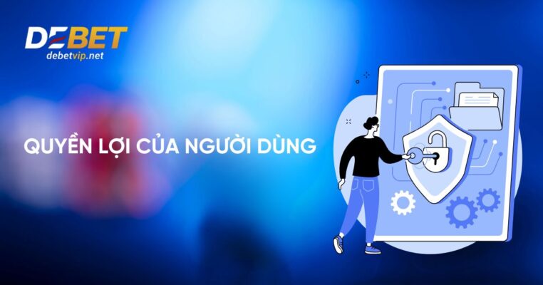 Quyền lợi của người dùng